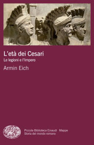 Title: L'età dei Cesari, Author: Armin Eich