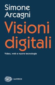 Title: Visioni digitali, Author: Simone Arcagni