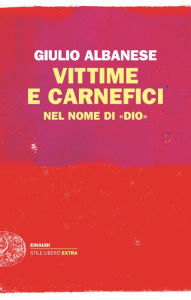 Title: Vittime e carnefici, Author: Giulio Albanese
