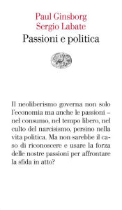 Title: Passioni e politica, Author: Sergio Labate