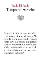 Title: Tempo senza scelte, Author: Paolo Di Paolo