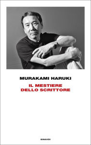 Title: Il mestiere dello scrittore, Author: Haruki Murakami