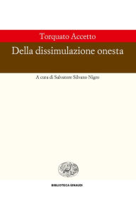Title: Della dissimulazione onesta, Author: Torquato Accetto