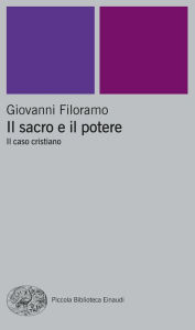 Title: Il sacro e il potere, Author: Giovanni Filoramo