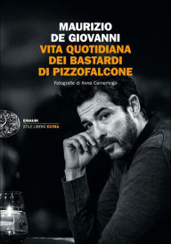 Title: Vita quotidiana dei Bastardi di Pizzofalcone, Author: Maurizio de Giovanni