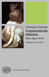 Title: Il soprannaturale letterario, Author: Francesco Orlando