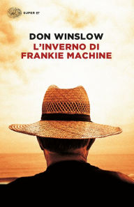 Title: L'inverno di Frankie Machine, Author: Don Winslow