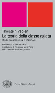 Title: La teoria della classe agiata, Author: Thorstein Veblen