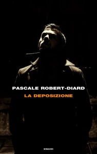 Title: La deposizione, Author: Pascale Robert-Diard