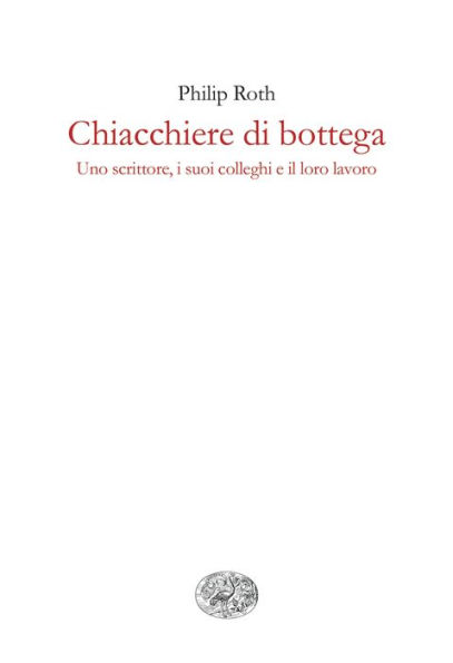 Chiacchiere di bottega (Shop Talk: A Writer and His Colleagues and Their Work)