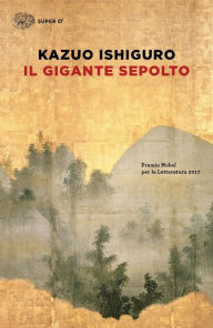 Title: Il gigante sepolto, Author: Kazuo Ishiguro
