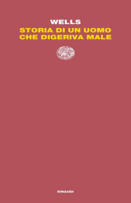 Title: Storia di un uomo che digeriva male, Author: H. G. Wells