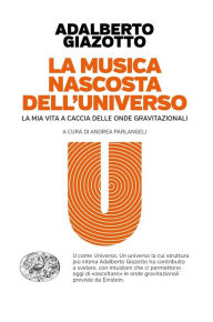 Title: La musica nascosta dell'universo, Author: Adalberto Giazotto