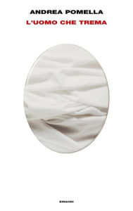 Title: L'uomo che trema, Author: Andrea Pomella