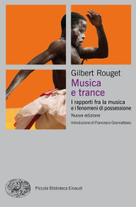 Title: Musica e trance, Author: Gilbert Rouget