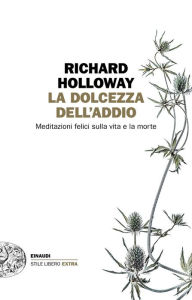 Title: La dolcezza dell'addio, Author: Richard Holloway