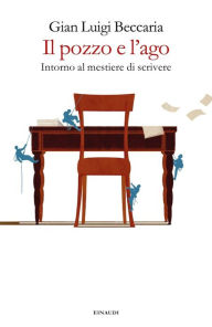 Title: Il pozzo e l'ago, Author: Gian Luigi Beccaria