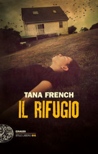 Title: Il rifugio (Broken Harbor), Author: Tana French
