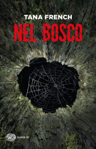 Title: Nel bosco (In the Woods), Author: Tana French
