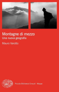 Title: Montagne di mezzo, Author: Mauro Varotto