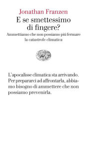 Title: E se smettessimo di fingere?, Author: Jonathan Franzen