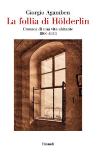 Title: La follia di Hölderlin, Author: Giorgio Agamben