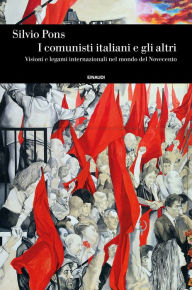 Title: I comunisti italiani e gli altri, Author: Silvio Pons