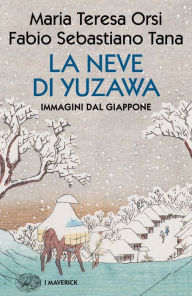 Title: La neve di Yuzawa, Author: Maria Teresa Orsi