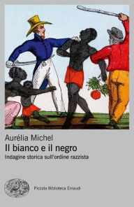 Title: Il bianco e il negro, Author: Aurélia Michel