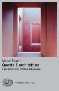 Title: Questa è architettura, Author: Marco Biraghi