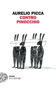 Title: Contro Pinocchio, Author: Aurelio Picca