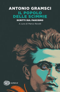 Title: Il popolo delle scimmie, Author: Antonio Gramsci