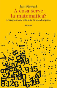 Title: A cosa serve la matematica?, Author: Ian Stewart