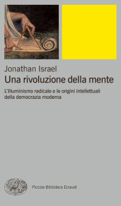 Title: Una rivoluzione della mente, Author: Jonathan Israel