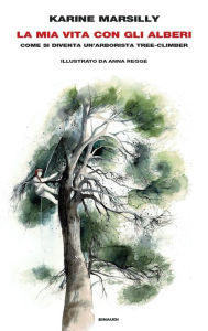 Title: La mia vita con gli alberi, Author: Karine Marsilly