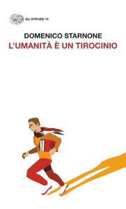 Title: L'umanità è un tirocinio, Author: Domenico Starnone