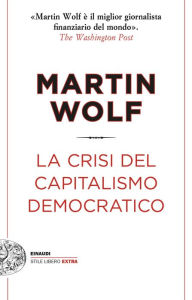 Title: La crisi del capitalismo democratico, Author: Martin Wolf