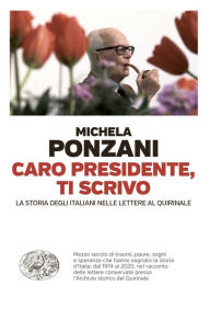 Title: Caro presidente, ti scrivo, Author: Michela Ponzani