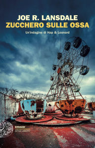 Title: Zucchero sulle ossa, Author: Joe R. Lansdale