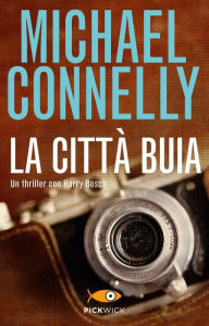 Title: La città buia (The Overlook), Author: Michael Connelly