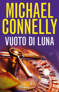 Title: Vuoto di luna (Void Moon), Author: Michael Connelly