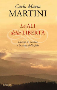 Title: Le ali della libertà, Author: Carlo Maria Martini