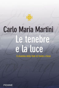 Title: Le tenebre e la luce, Author: Carlo Maria Martini