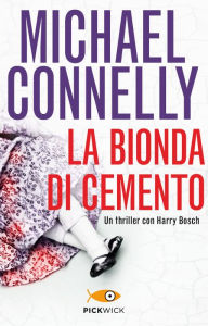 Title: La bionda di cemento (The Concrete Blonde), Author: Michael Connelly