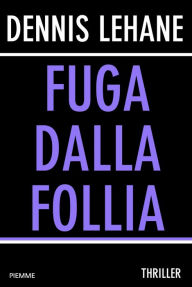 Title: Fuga dalla follia (Sacred), Author: Dennis Lehane