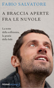 Title: A braccia aperte fra le nuvole, Author: Fabio Salvatore