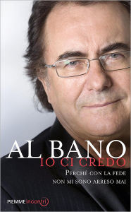 Title: Io ci credo, Author: Al Bano Carrisi