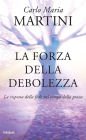 La forza della debolezza