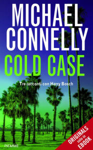 Title: Cold Case: Tre racconti con Harry Bosch, Author: Michael Connelly