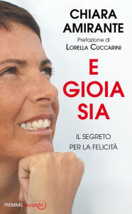Title: E gioia sia, Author: Chiara Amirante